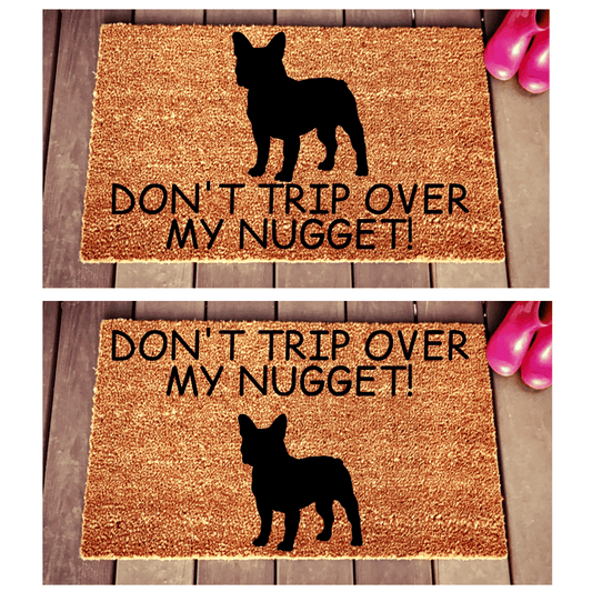 DON'T TRIP OVER MY NUGGET! Doormat