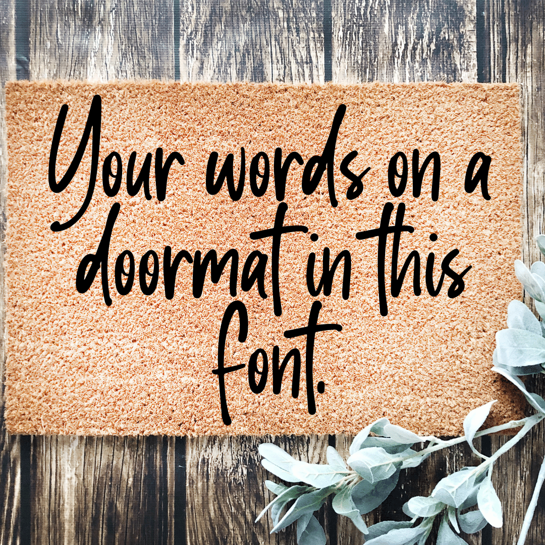 your text on a doormat Design your own doormat Personalised Doormats Australia