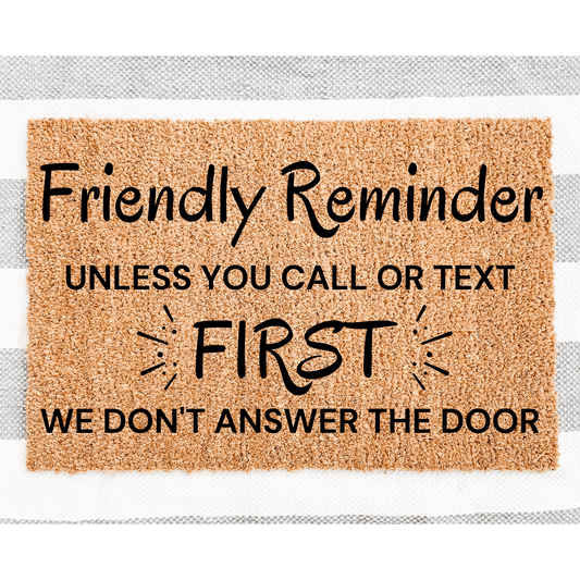Friendly reminder to call or text first - Personalised Doormat Australia