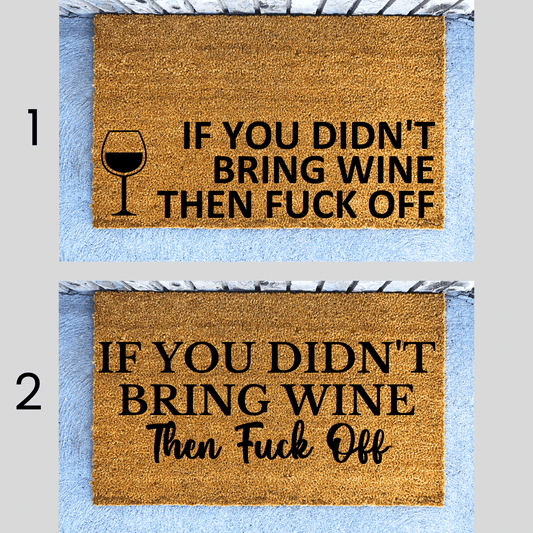 if you didnt bring wine then fuck off