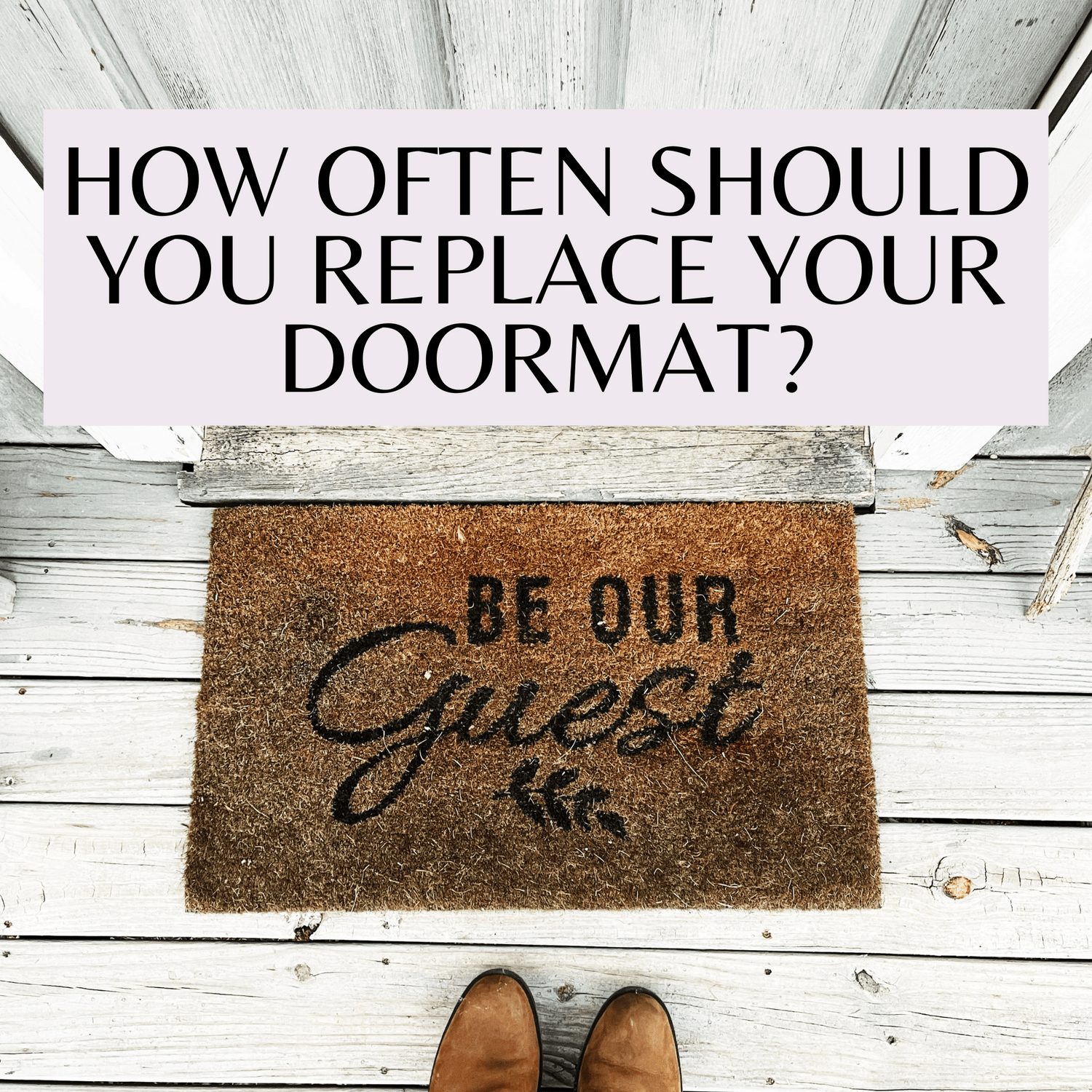 How often should you replace your doormat? Personalised Doormats Australia