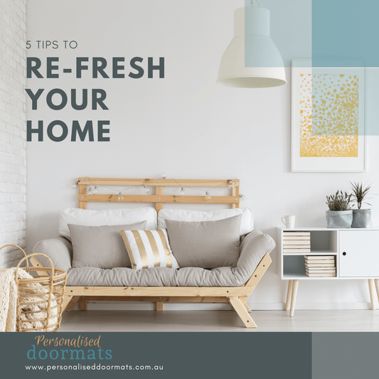 5 Tips to refresh your home