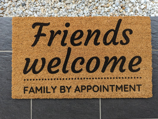 Friends welcome, family by appointment doormat