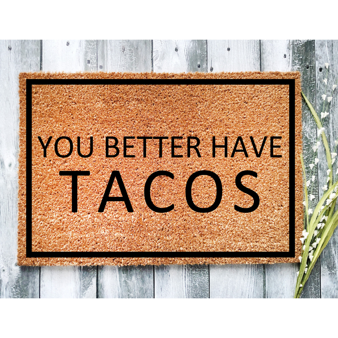 You better have tacos doormat