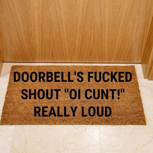 Doorbells f&^ked Shout Oi C&^T doormat - Personalised Doormat Australia