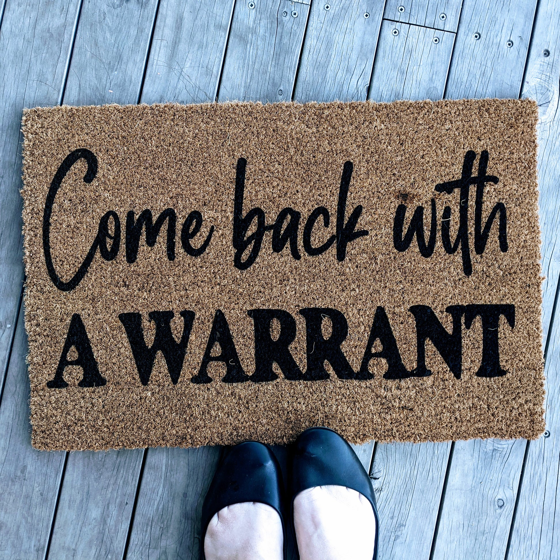 Come back with a warrant doormat - Personalised Doormat Australia
