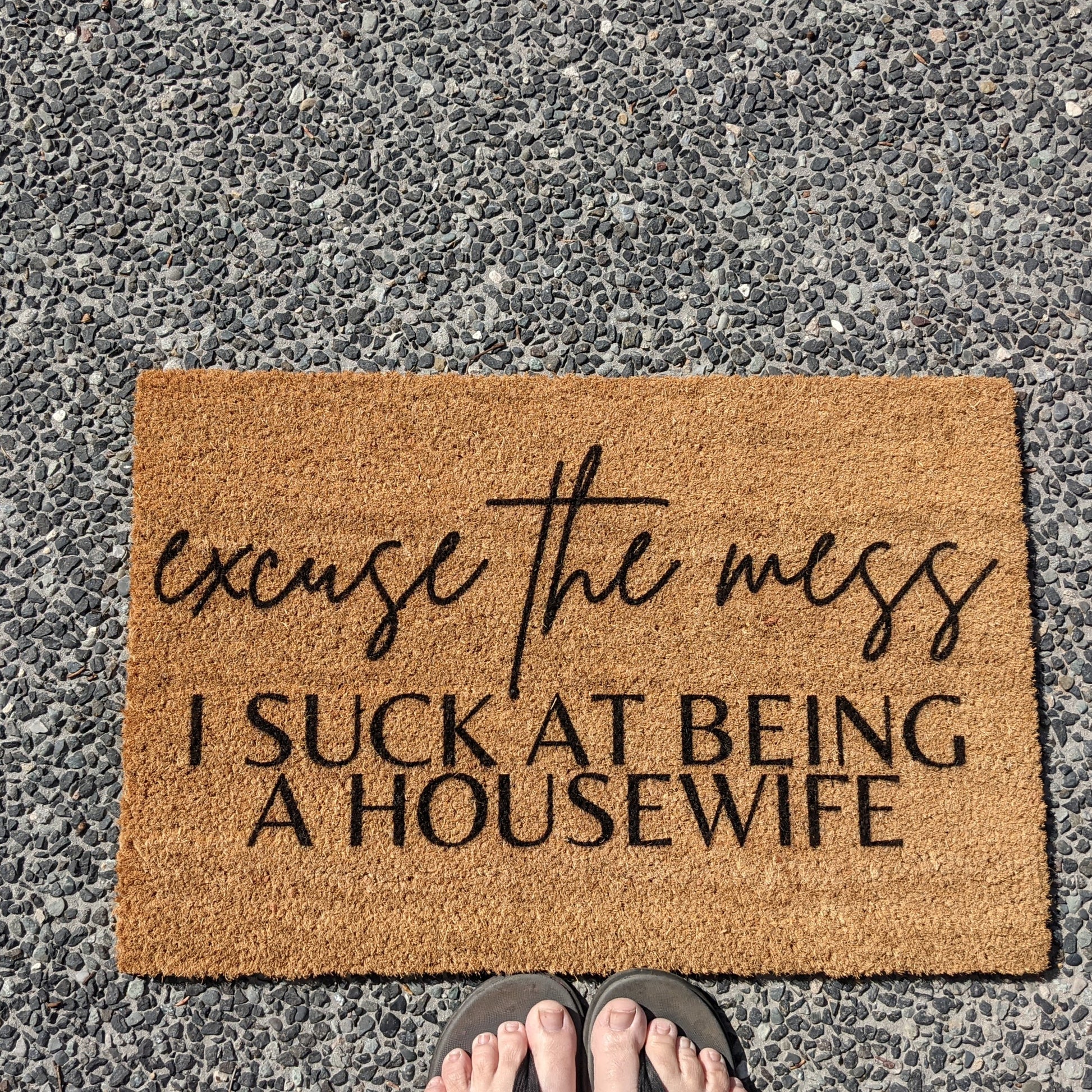 Excuse the mess I suck at being a housewife - Personalised Doormat Australia