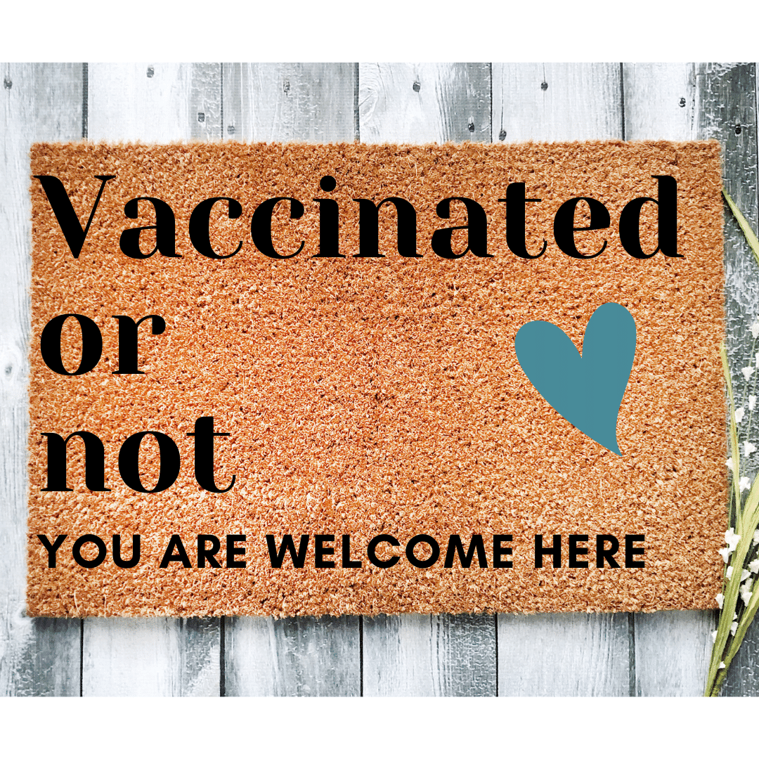 Vaccinated or Not all are welcome here doormat