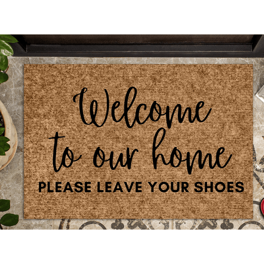 Welcome to our home | Please leave your shoes doormat - Personalised Doormat Australia