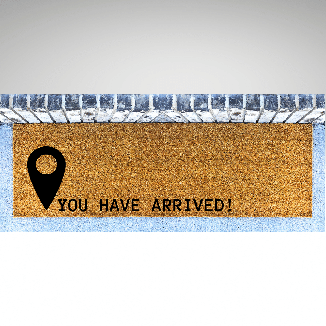 You have arrived funny google maps funny doormat