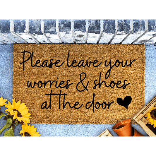 Please leave your worries and shoes at the door - Personalised Doormat Australia