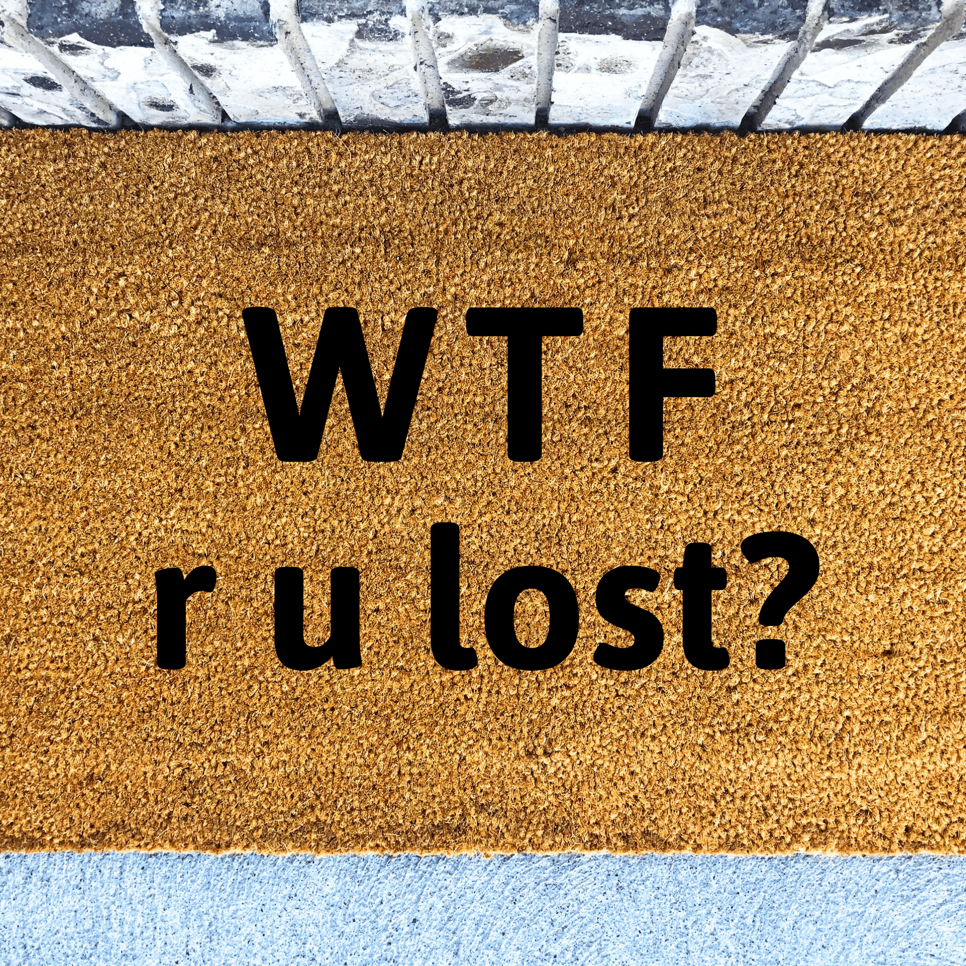 W T F Are you Lost doormat - Personalised Doormat Australia